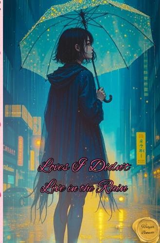 Loves I didn't Live in the Rain