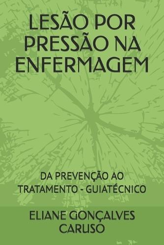 Lesão Por Pressão Na Enfermagem: Da Prevenção Ao Tratamento - Guiatécnico