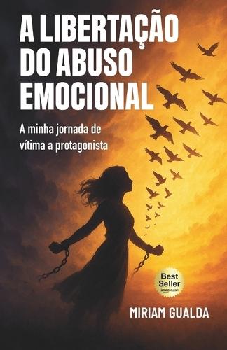 A libertação do abuso emocional: A minha jornada de vítima a protagonista