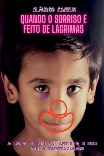 Quando O Sorriso É Feito De Lágrimas