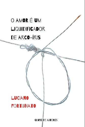 O Amor É Um Liquidificador De Arco-íris