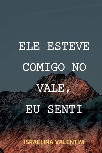 Ele Esteve Comigo No Vale, Eu Senti