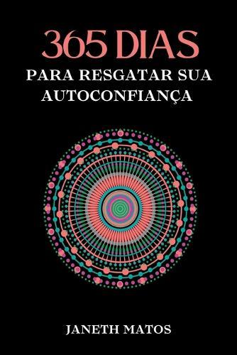 365 Dias Para Resgatar Sua Autoconfiança