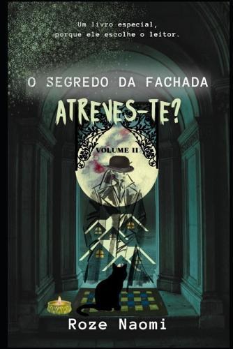 O Segredo da Fachada - Atreves-te?: Volume II