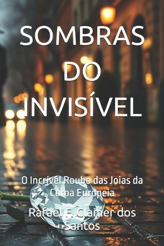 Sombras Do Invisível: O Incrível Roubo das Joias da Coroa Europeia