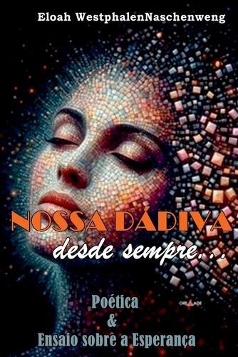 Nossa D diva, Desde Sempre.