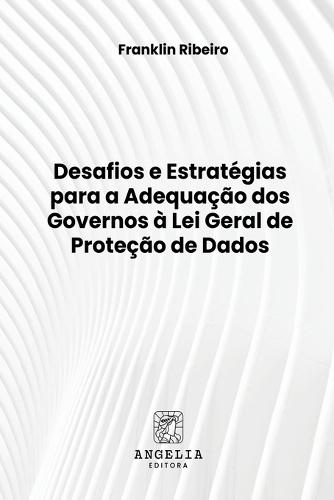Desafios E Estratégias Para A Adequação Dos Governos À Lei