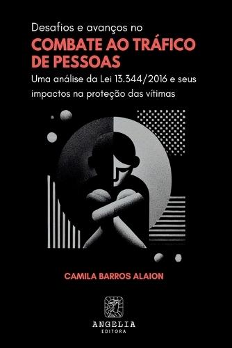 Desafios E Avanços No Combate Ao Tráfico De Pessoas