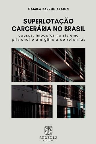 Superlotação Carcerária No Brasil