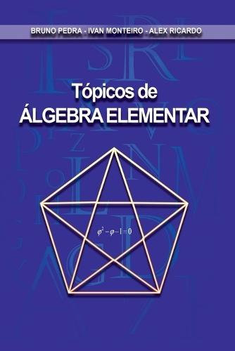 Tópicos De Álgebra Elementar