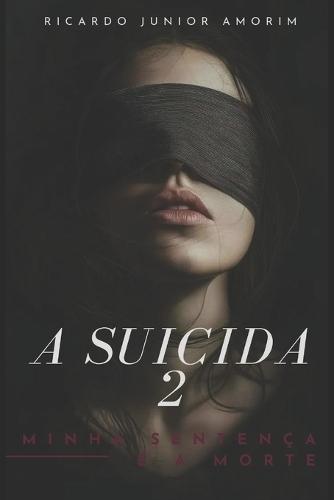 A Suicida 2: Minha Sentença é a Morte
