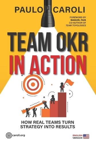 Team OKR in Action: How Real Teams Turn Strategy Into Results