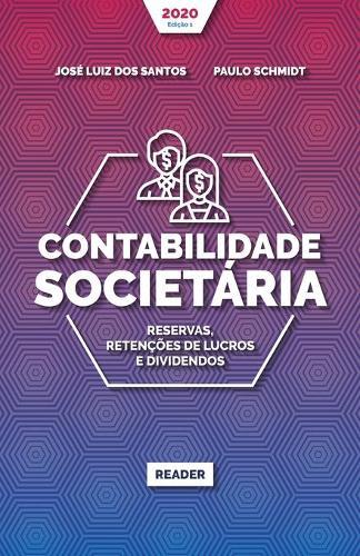 Contabilidade Societária - RESERVAS, RETENÇÕES DE LUCROS E DIVIDENDOS