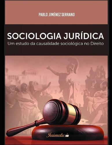 Sociologia juridica: Um estudo da causalidade sociologica no direito, para uma critica ao fatalismo sociologico em face da concretizacao dos direitos humanos