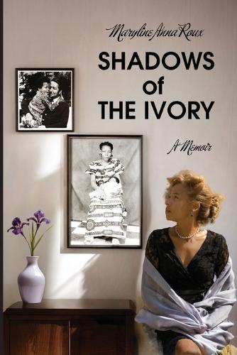Shadows of The Ivory: A Memoir