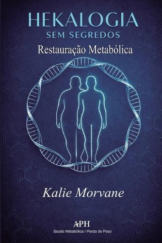 Hekalogía sem segredos: Restauração metabólica