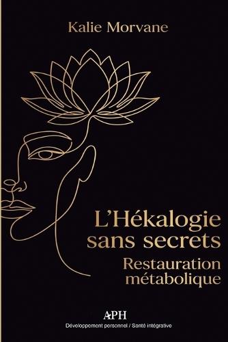 L'Hékalogie sans Secrets: Restauration métabolique