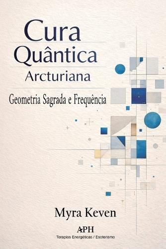 Cura quântica arcturiana: Geometria sagrada e frequência