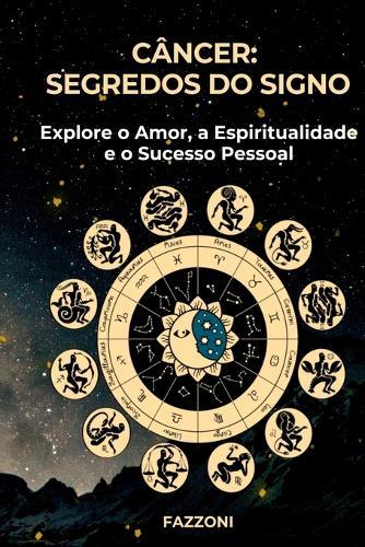 C ncer: Segredos Do Signo