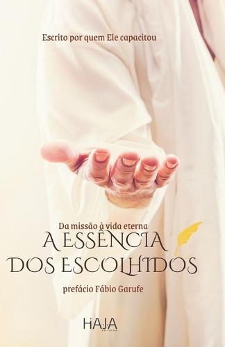Essência dos Escolhidos: Da missão à vida eterna