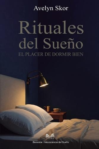 Rituales del Sueño: El Placer de Dormir Bien