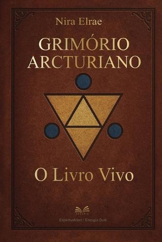Grimório Arcturiano: O Livro Vivo