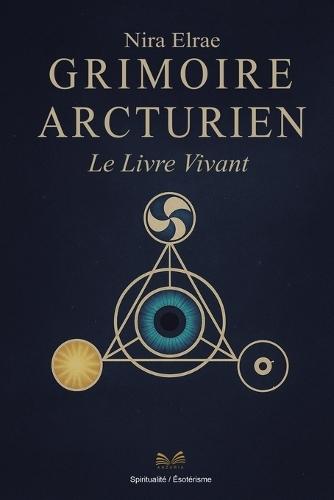 Grimoire Arcturien: Le Livre Vivant