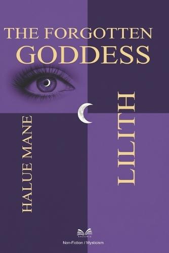 Lilith: The Forgotten Goddess