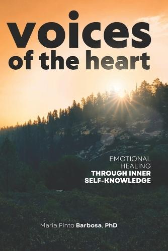 Voices Of The Heart: Emotional Healing Through Inner Self-Knowledge