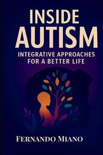 Inside Autism: Integrative Approaches For a Better Life