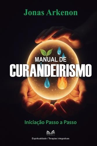 Manual de Curandeirismo: Iniciação Passo a Passo