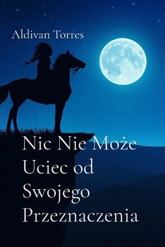 Nic Nie Może Uciec od Swojego Przeznaczenia
