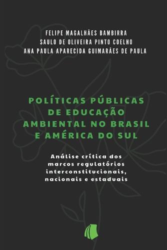 Politicas Publicas de Educacao Ambiental no Brasil e America do Sul