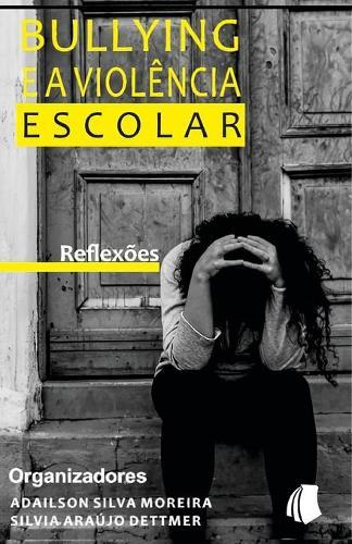 Bullying e a Violência Escolar: Reflexões