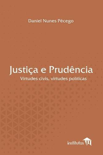 Justica e Prudencia: Virtudes civis, virtudes politicas