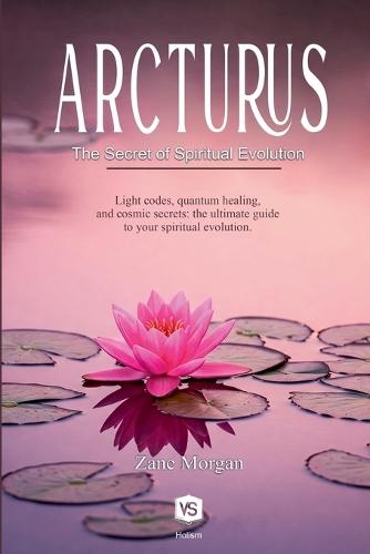 Arcturus - The Secret of Spiritual Evolution