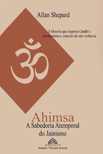 Ahimsa: A Sabedoria Atemporal do Jainismo