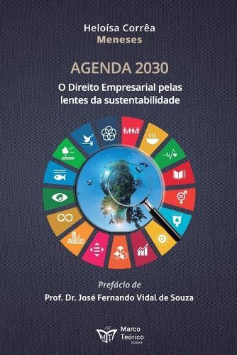 Agenda 2030: : O direito empresarial pelas lentes da sustentabilidade