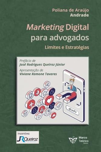 Marketing Digital Para Advogados: Limites e Estrat�gias