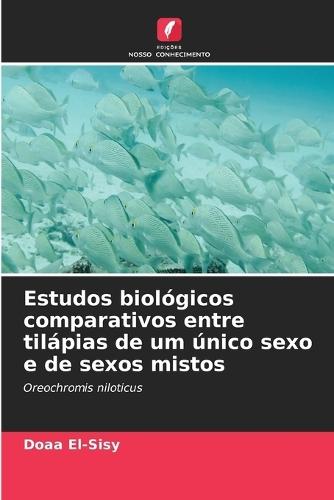 Estudos biológicos comparativos entre tilápias de um único sexo e de sexos mistos