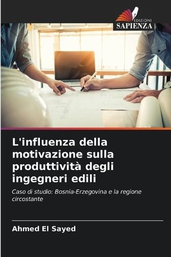 L'influenza della motivazione sulla produttività degli ingegneri edili