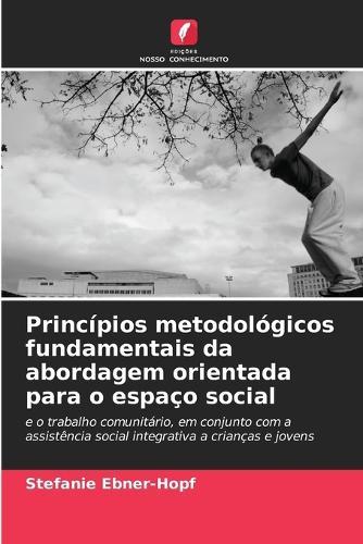 Princípios metodológicos fundamentais da abordagem orientada para o espaço social