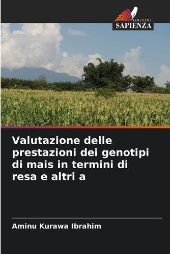 Valutazione delle prestazioni dei genotipi di mais in termini di resa e altri a
