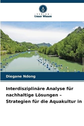 Interdisziplinäre Analyse für nachhaltige Lösungen - Strategien für die Aquakultur in