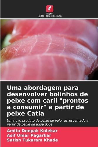 Uma abordagem para desenvolver bolinhos de peixe com caril ""prontos a consumir"" a partir de peixe Catla