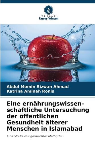 Eine ernährungswissen-schaftliche Untersuchung der öffentlichen Gesundheit älterer Menschen in Islamabad