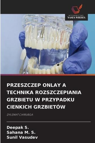 Przeszczep Onlay a Technika Rozszczepiania Grzbietu W Przypadku Cienkich Grzbietów