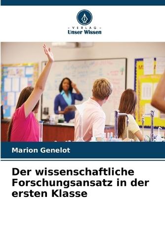 Der wissenschaftliche Forschungsansatz in der ersten Klasse