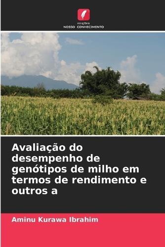 Avaliação do desempenho de genótipos de milho em termos de rendimento e outros a