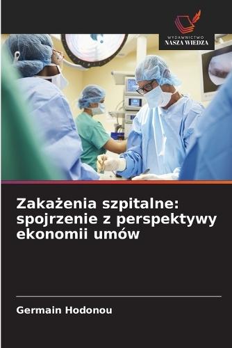 Zakażenia szpitalne: spojrzenie z perspektywy ekonomii umów